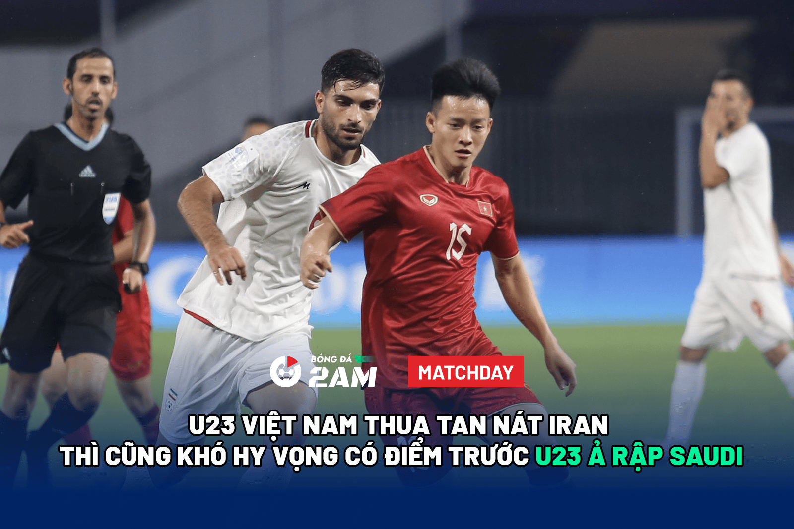 U23 Việt Nam thua tan nát Iran thì cũng khó hy vọng có điểm trước U23 Ả rập Saudi. 